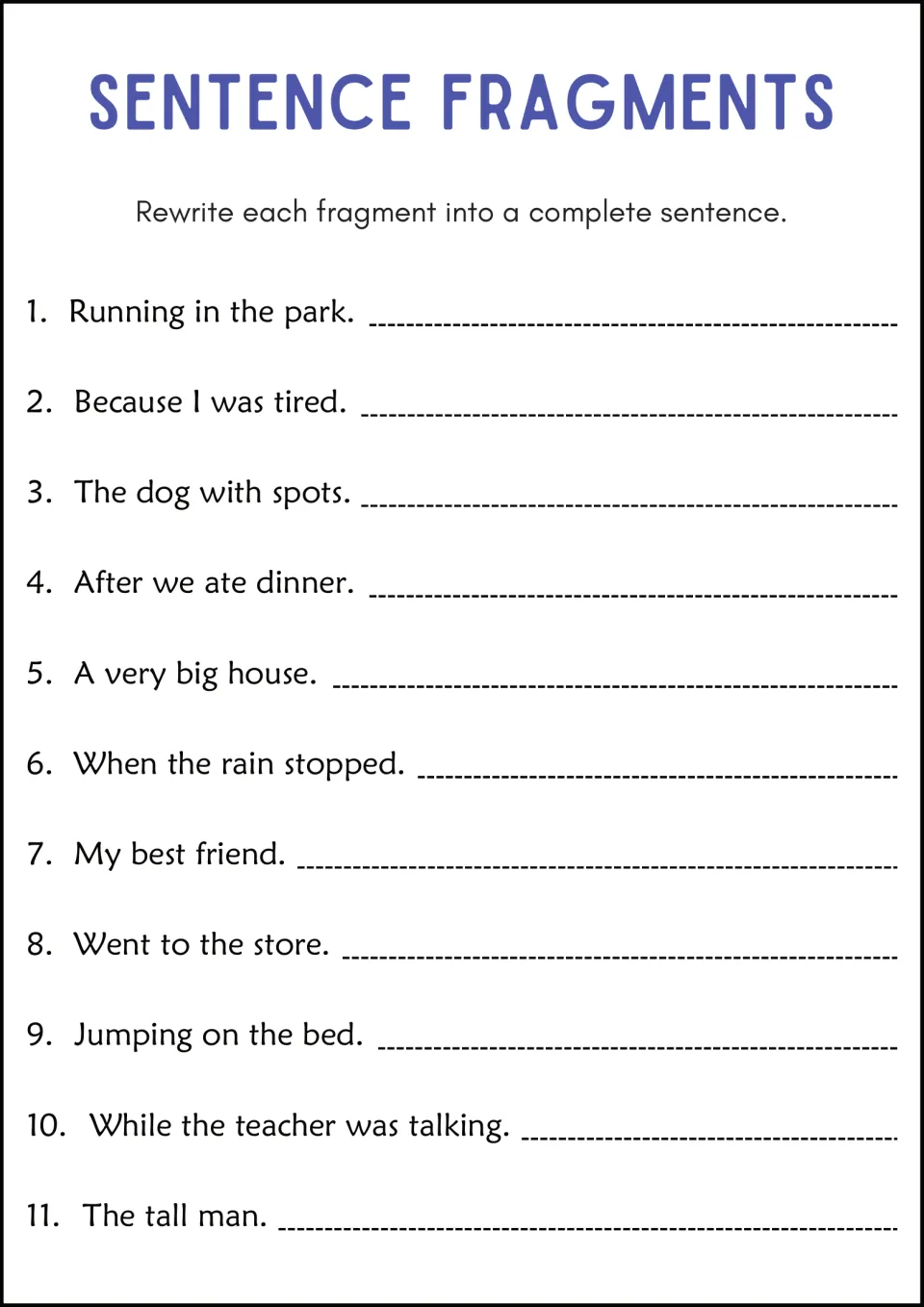 Sentence fragments: students rewrite 11 fragments such as Because I was tired into complete sentences