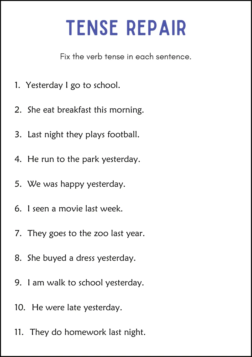 Tense Repair: students fix the verb tense in 11 past-time sentences like Yesterday I go to school and She buyed a dress