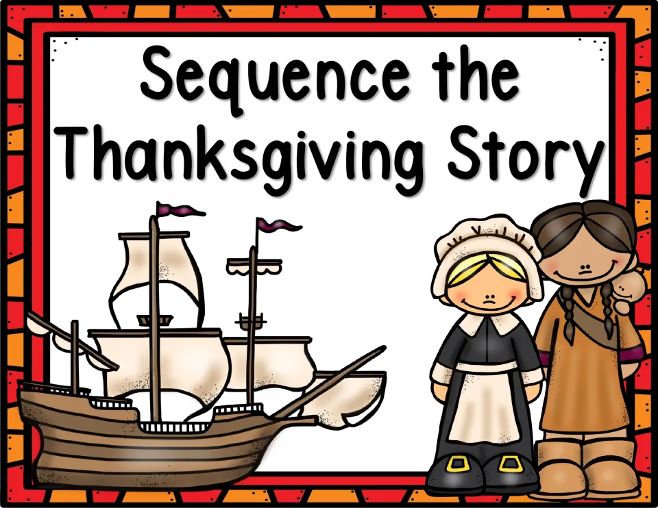 Cover: Sequence the Thanksgiving Story, with a Mayflower ship, a Pilgrim child and a Native American child
