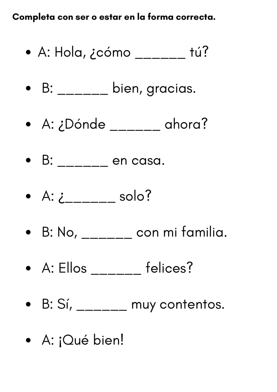 Dialogue completion: students fill in ser or estar in a short A and B conversation that starts Hola, ¿cómo ___ tú?