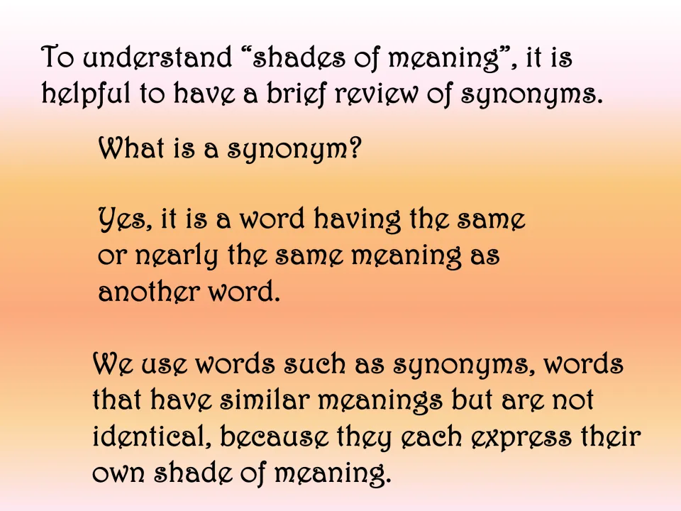 Synonym review defines words with the same or nearly the same meaning and connects them to shades of meaning