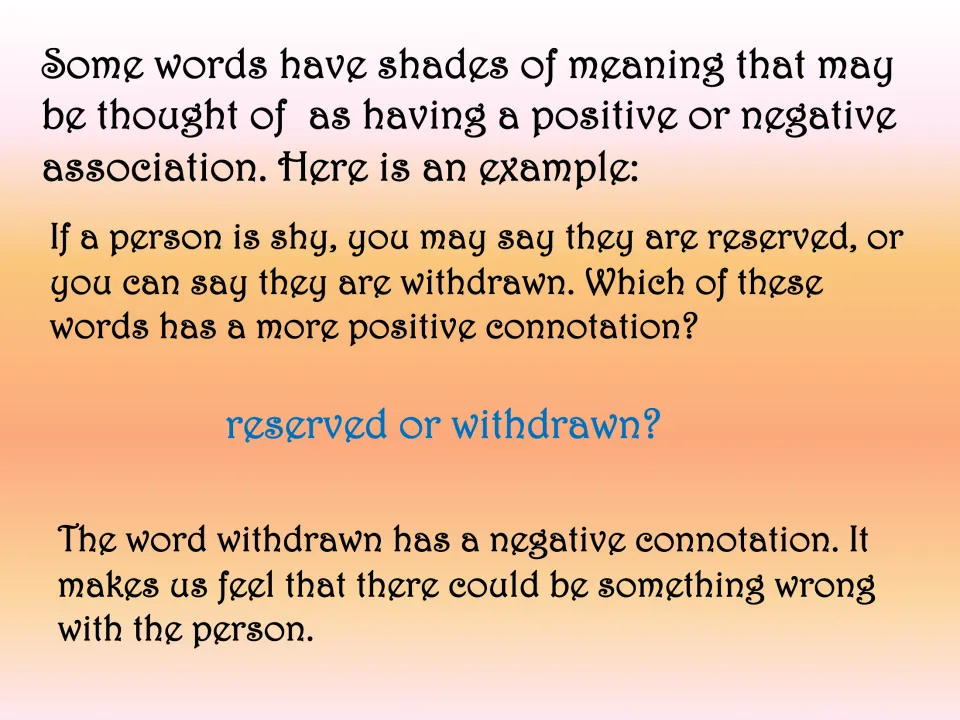 Connotation slide compares reserved and withdrawn for a shy person, identifying withdrawn as more negative