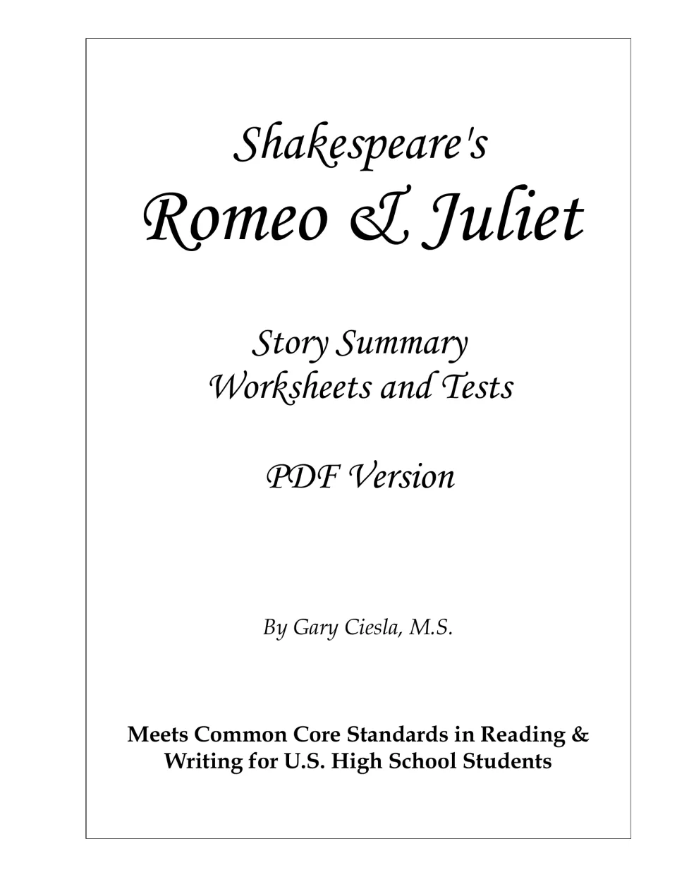 Cover of Shakespeare's Romeo & Juliet Story Summary Worksheets and Tests, PDF Version, by Gary Ciesla, M.S.
