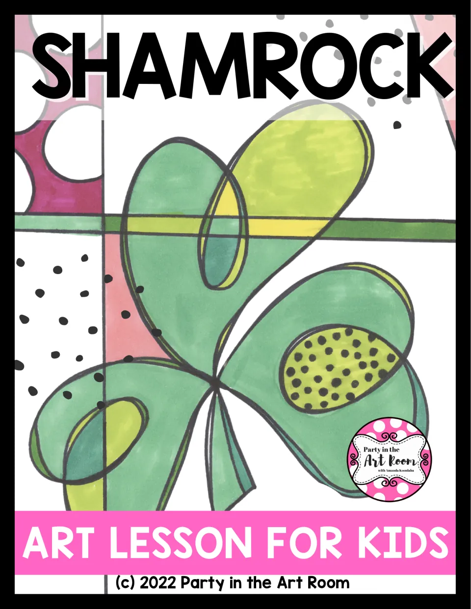 Cover of Shamrock Art Lesson for Kids featuring a finished green shamrock with overlapping shapes and patterns
