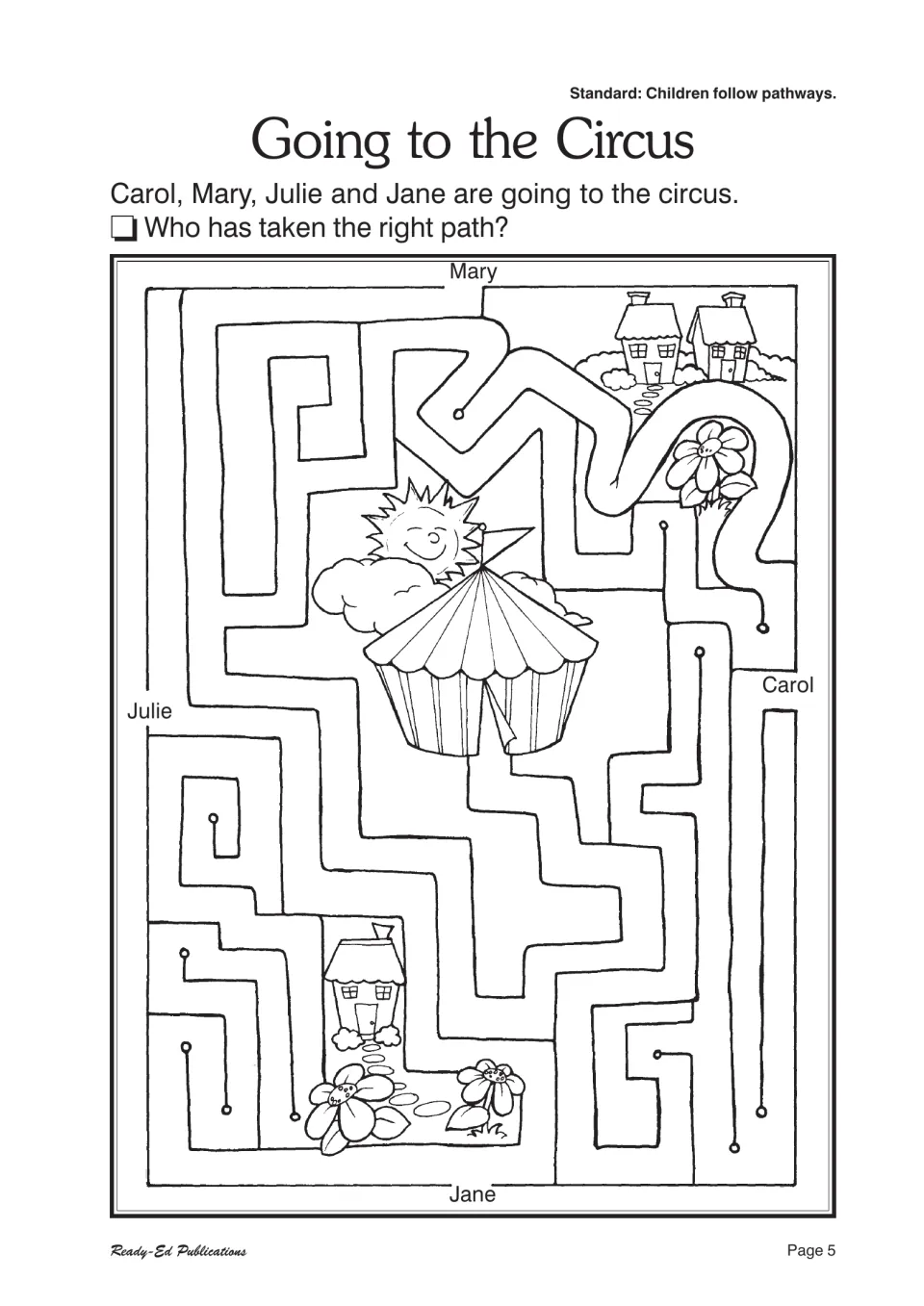 Going to the Circus maze: find which of Carol, Mary, Julie and Jane took the right path to the circus tent