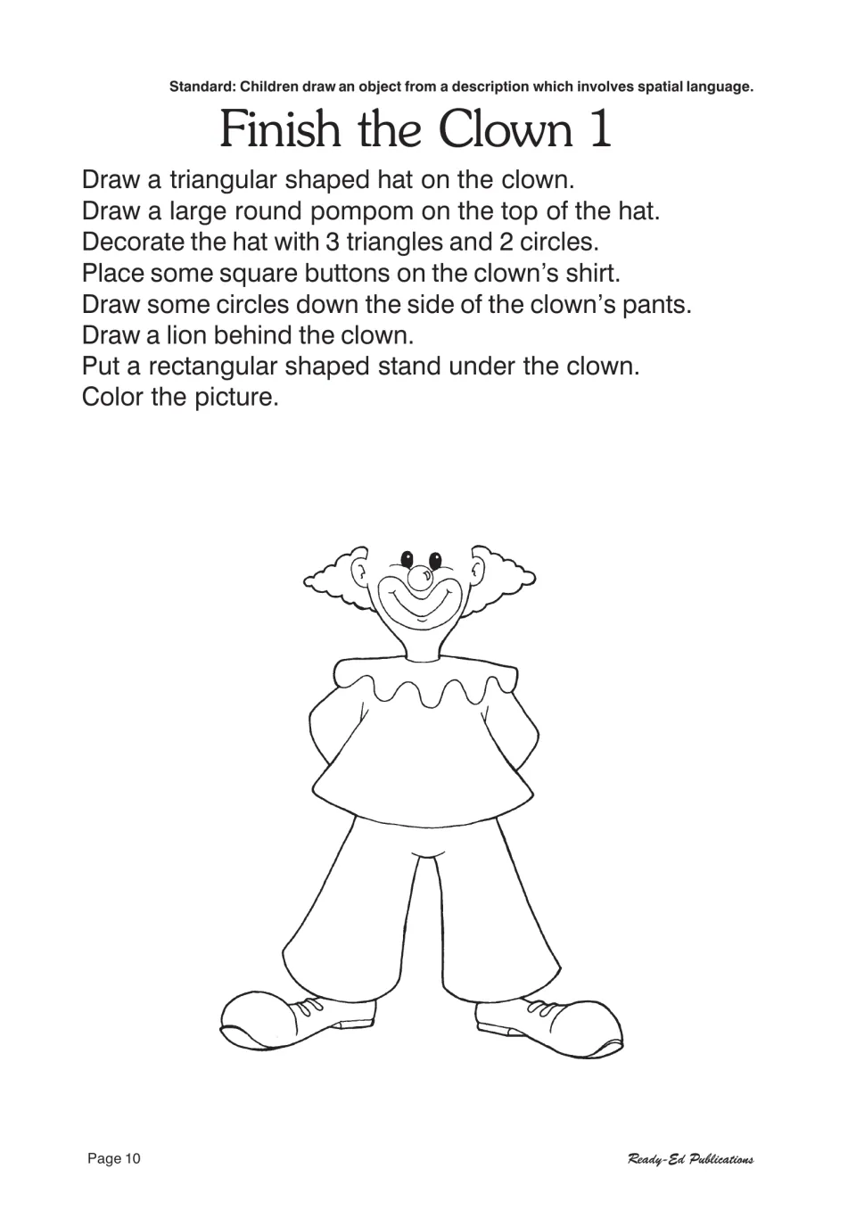 Finish the Clown 1: follow directions to draw a triangular hat, square buttons, a lion behind and a stand below