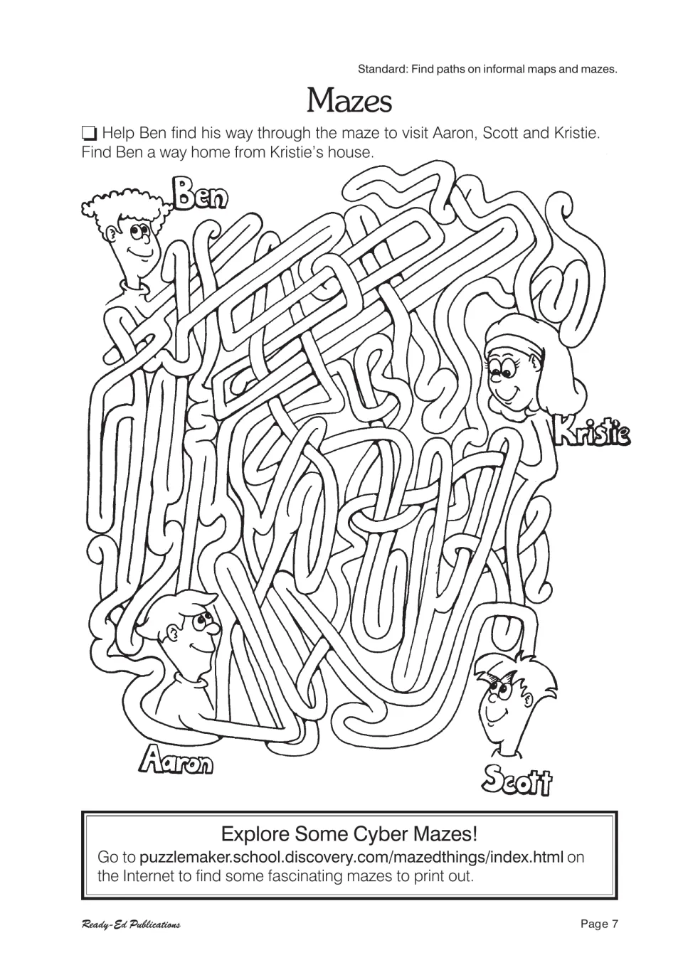 Mazes: help Ben find his way to visit Aaron, Scott and Kristie, then find a way home from Kristie's house