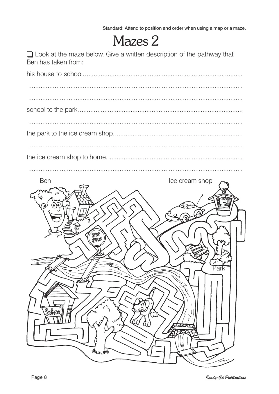 Mazes 2: write Ben's route from his house to school, the park, the ice cream shop and home on a picture maze