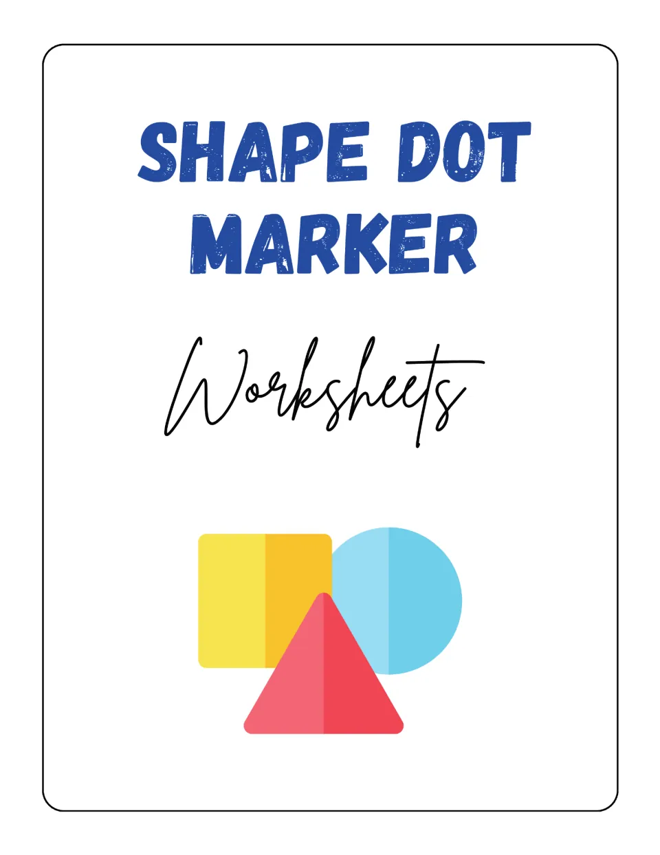 Cover of the shape dot marker worksheet set, headed 'Shape Dot Marker Worksheets' above three colored shapes