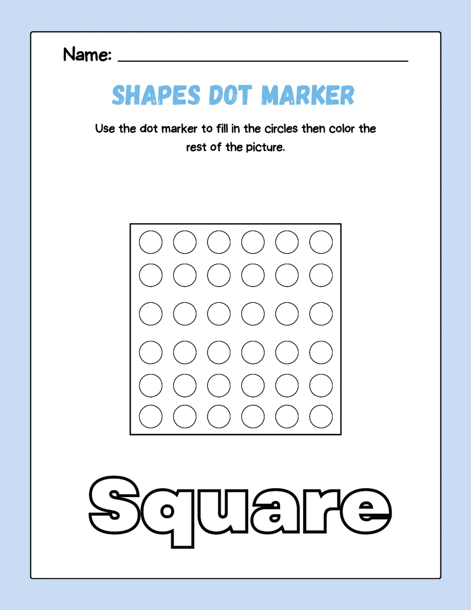 Square dot marker worksheet: fill the circles inside the square, then color the picture labeled 'Square'