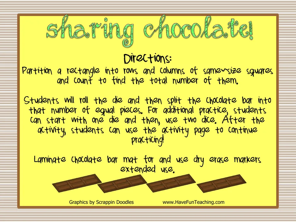 Sharing chocolate directions: students roll a die, split a chocolate bar into that many equal pieces in rows and columns
