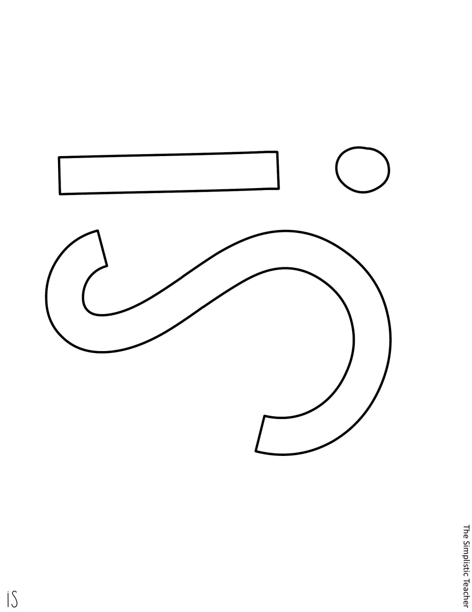 Outline letters i and s for the word is, with the i drawn as a separate bar and dot, printed sideways for cutting out