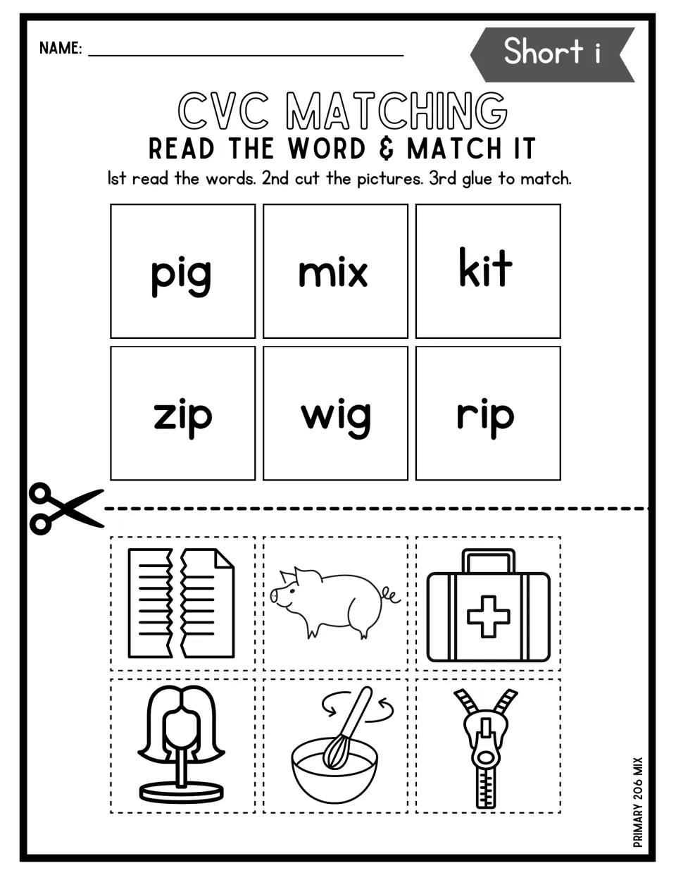 Short i CVC matching: students read pig, mix, kit, zip, wig and rip, then cut out six pictures and glue each on its word