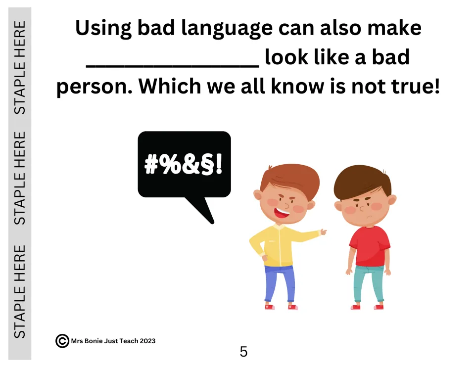 Social story page 5 says bad language can make a student look like a bad person, while affirming this is not true