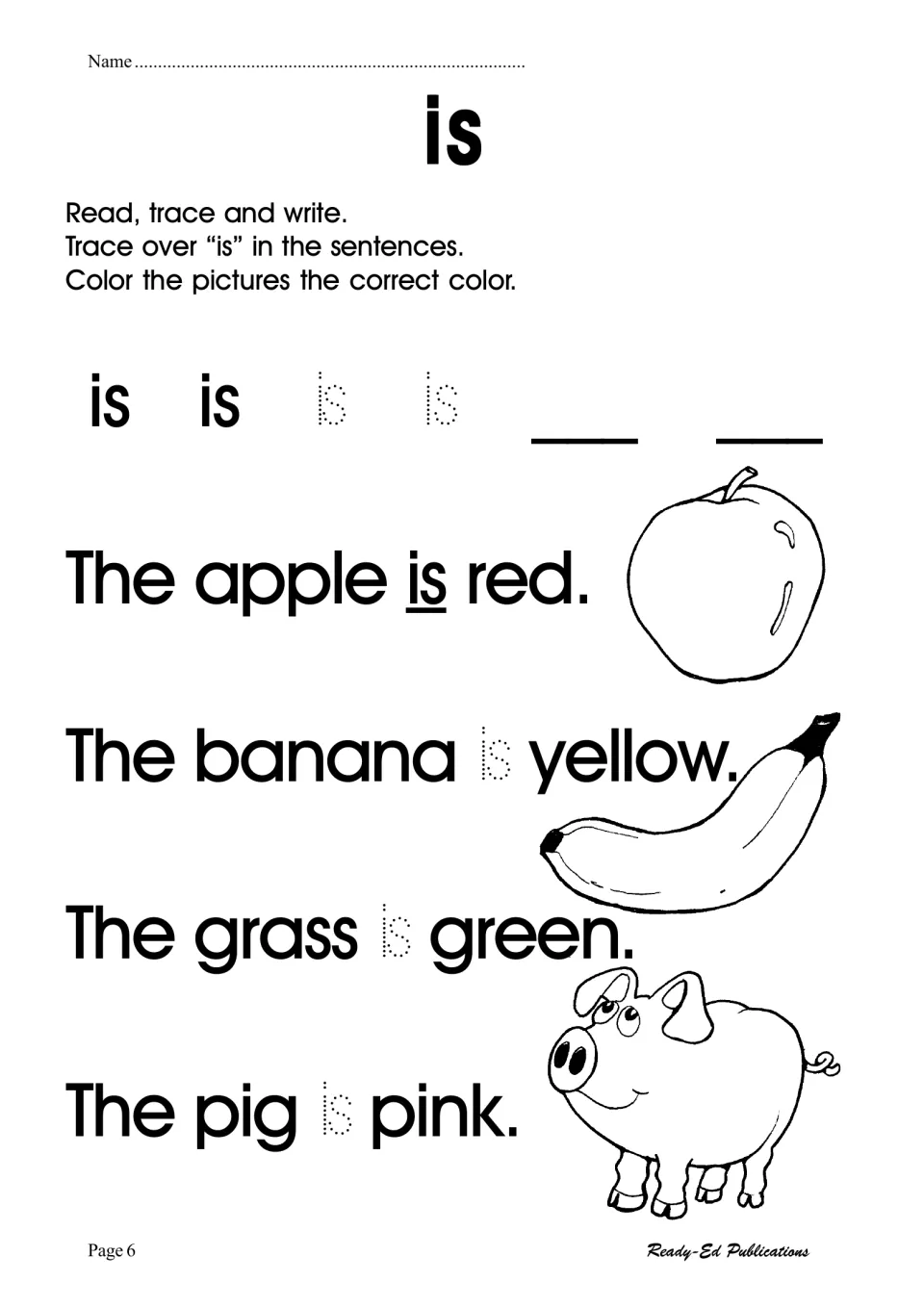 Sight word is: students read, trace and write is, trace it in four color sentences, then color the apple, banana and pig