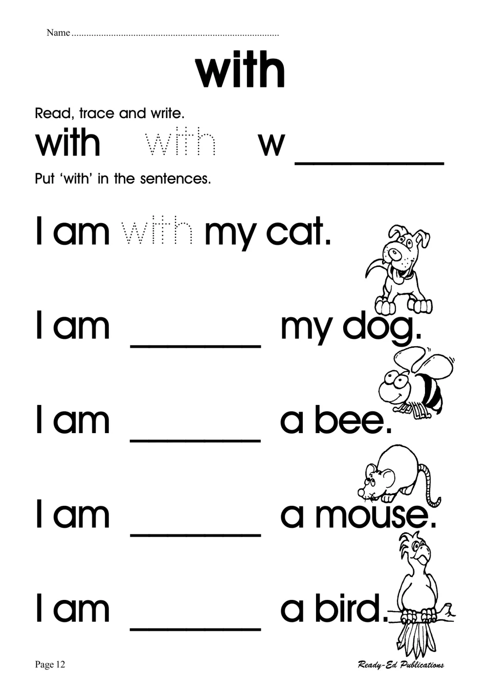 Sight word 'with': read, trace and write it, then complete 'I am ___' sentences about a dog, a bee, a mouse and a bird