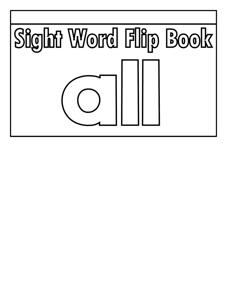 Sight Word Flip Book: all cover featuring the target word in large outlined letters for students to color
