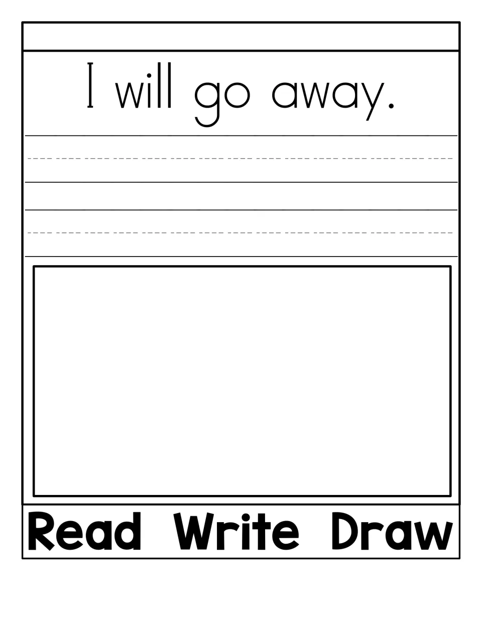Read Write Draw activity uses “I will go away.” for students to read, copy, and illustrate in the flip book.