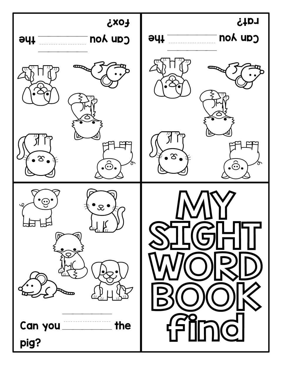 Find mini-book pages, write-in version: students write find in the blank of Can you ___ the pig?, rat? and fox? sentences
