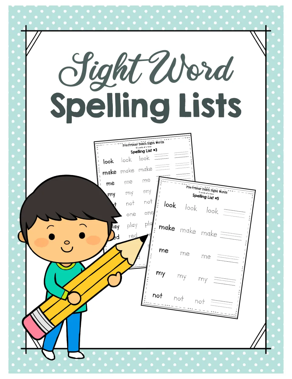 Sight Word Spelling Lists cover previewing Pre-Primer Dolch tracing pages for look, make, me, my and not