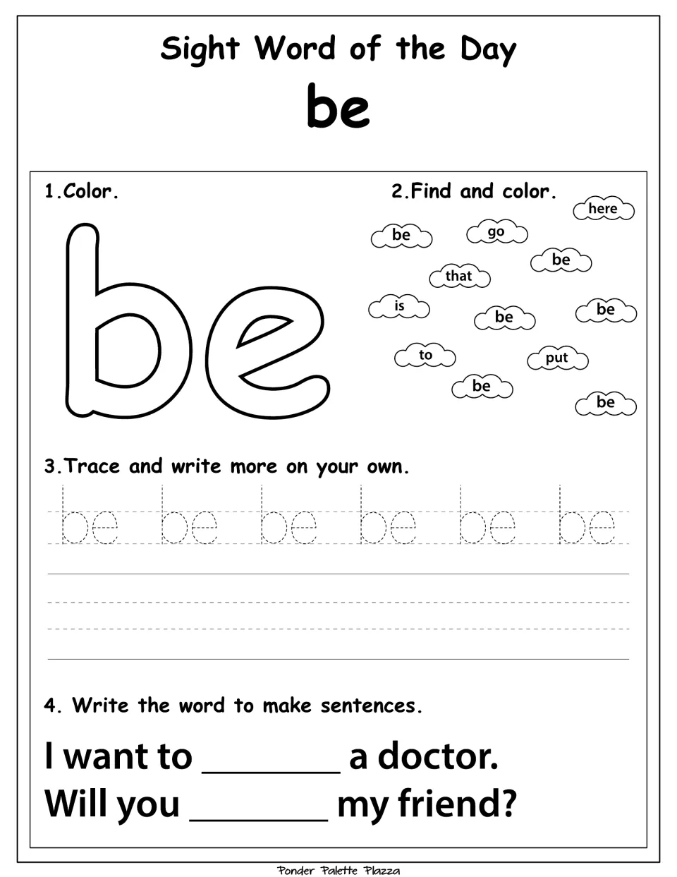 Sight word practice for 'be': color, find, trace, and finish 'I want to ___ a doctor' and 'Will you ___ my friend?'