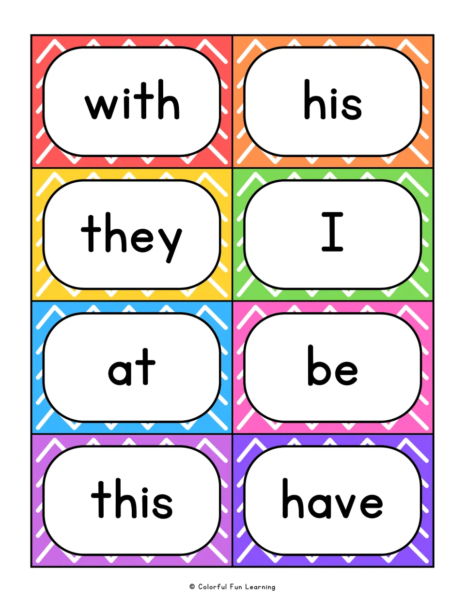 Word cards for with, his, they, I, at, be, this and have: students practise instant recognition of high-frequency words
