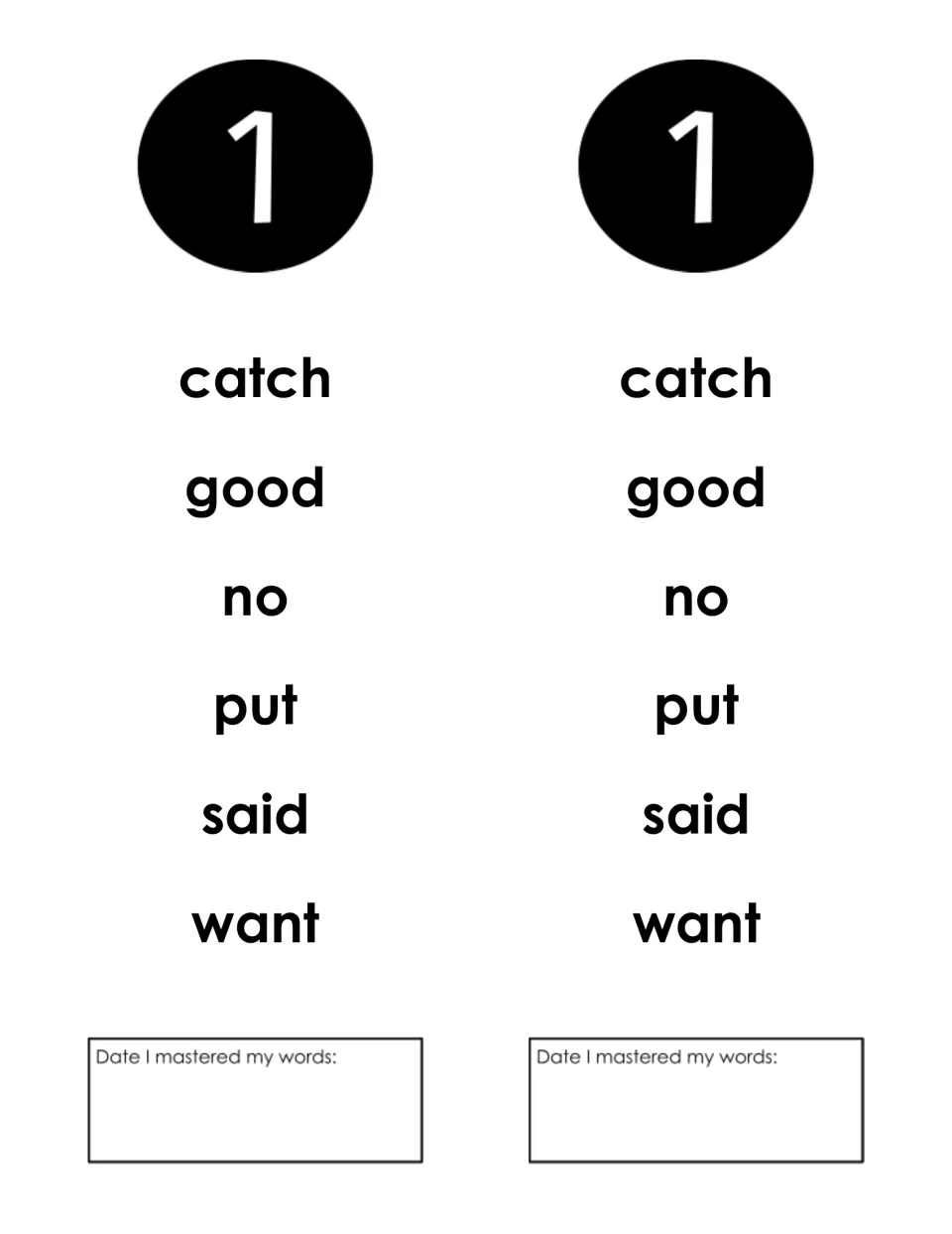 Week 1 sight words: students read catch, good, no, put, said and want, then log the date they could read every word