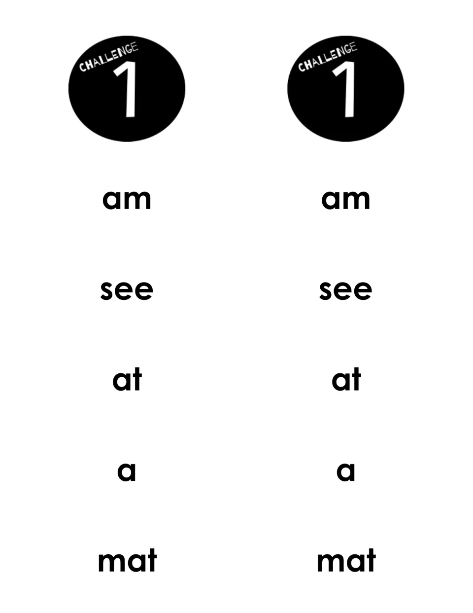 Week 1 challenge: students read the words am, see, at, a and mat aloud as the end-of-week check