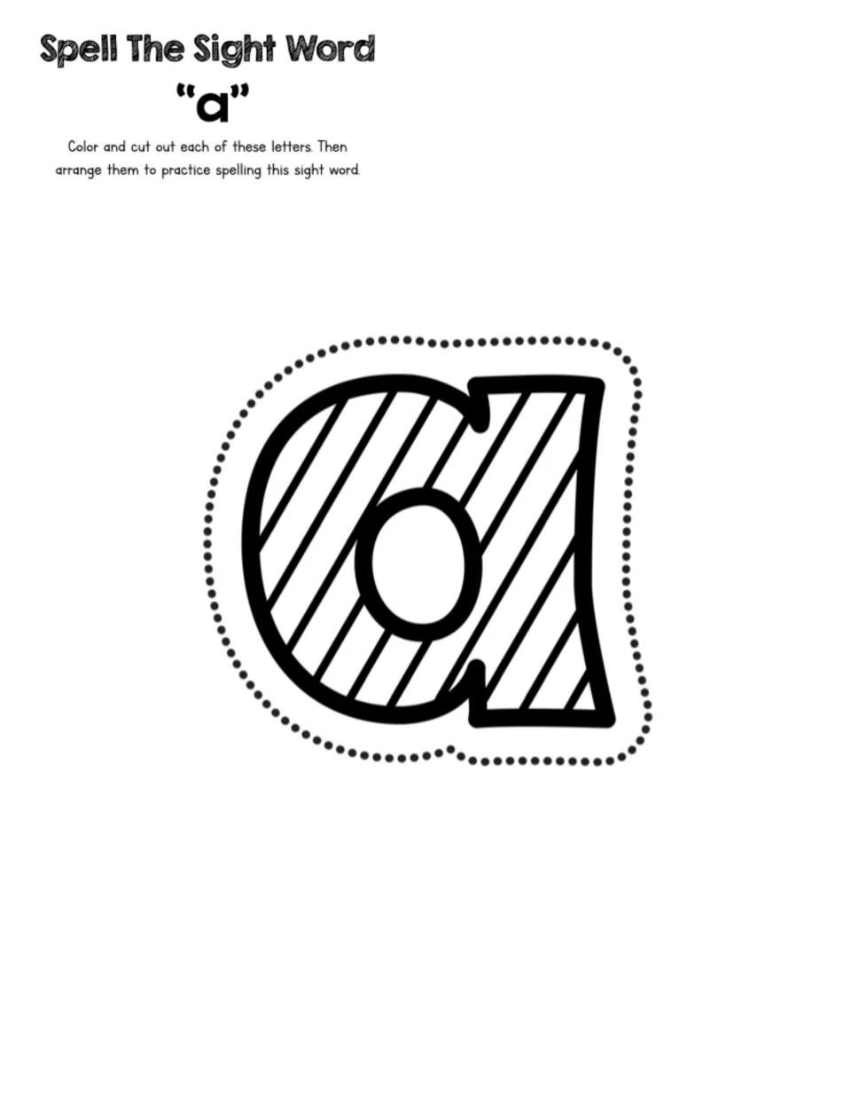 Spell The Sight Word "a": students color and cut out one large striped letter a to practise spelling the word
