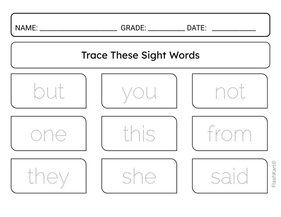 Sight word tracing: students trace dotted but, you, not, one, this, from, they, she and said to practise letter formation