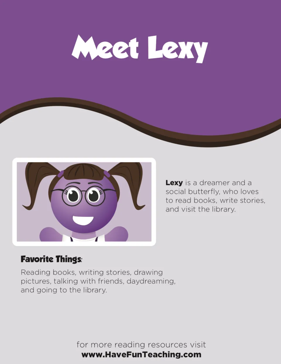 Meet Lexy: introduces the purple character in glasses who loves to read books, write stories and visit the library