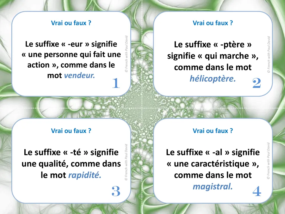 French suffix meanings, cards 1-4: students decide vrai ou faux for -eur, -ptère, -té and -al with example words