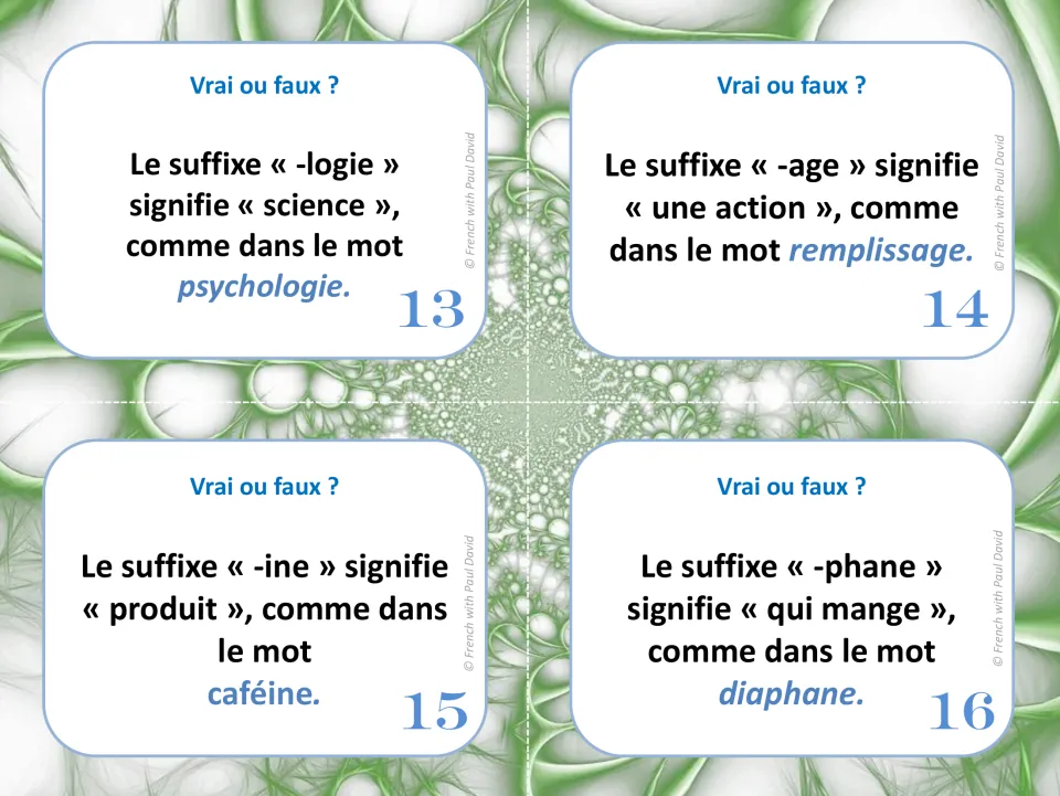 Cards 13-16 on suffix meanings: vrai ou faux for -logie, -age, -ine and -phane with psychologie, remplissage, caféine