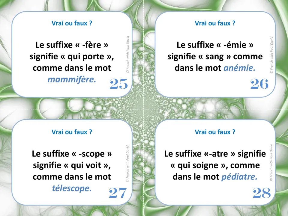 Final cards 25-28: vrai ou faux on -fère, -émie, -scope and -atre, using mammifère, anémie, télescope and pédiatre