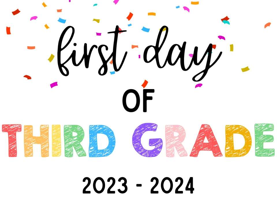 Third grade sign showing "first day of THIRD GRADE" in colorful crayon-style letters and 2023 - 2024, framed by confetti