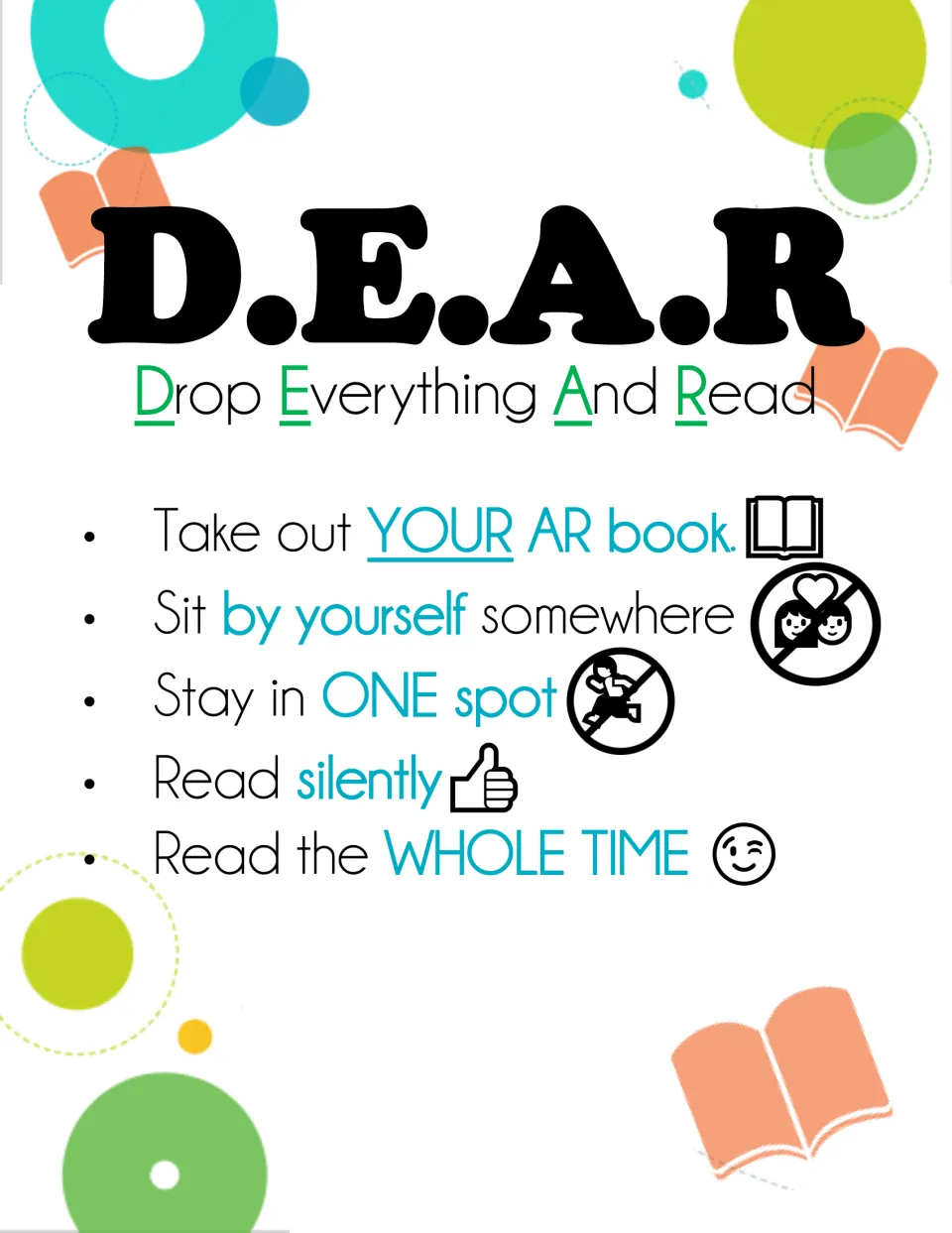 D.E.A.R. (Drop Everything And Read) rules: take out your AR book, sit alone, stay in one spot, read silently the whole time