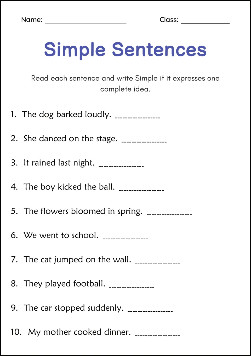 Simple Sentences: students read 10 sentences, e.g. It rained last night, and write Simple if each is one complete idea
