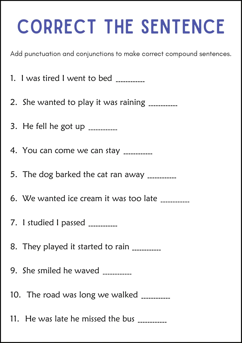 Correct the Sentence: students fix 11 run-ons such as He fell he got up by adding punctuation and a conjunction
