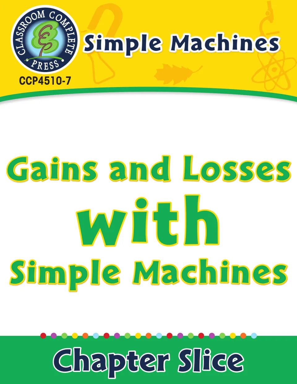 Gains and Losses with Simple Machines chapter slice cover from the Simple Machines series, code CCP4510-7