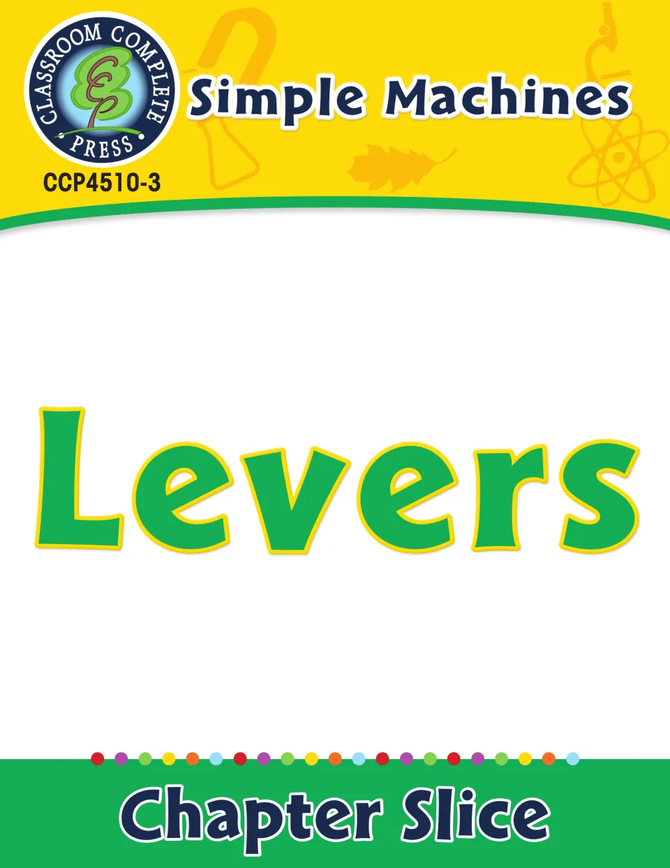 Simple Machines: Levers cover, a Chapter Slice from the Simple Machines unit, code CCP4510-3