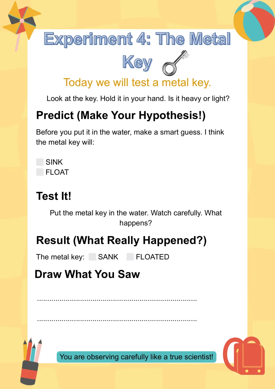 Experiment 4, metal key: students judge if the key is heavy or light, predict, test it, mark the outcome and draw it