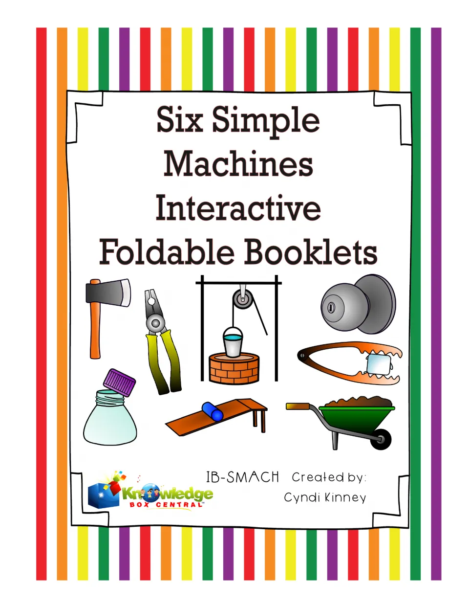 Cover of Six Simple Machines Interactive Foldable Booklets, created by Cyndi Kinney for Knowledge Box Central