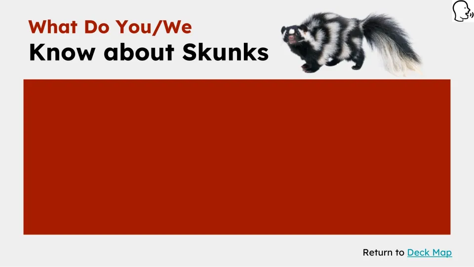 Prior-knowledge response slide asks 'What Do You/We Know about Skunks' and leaves space for responses.