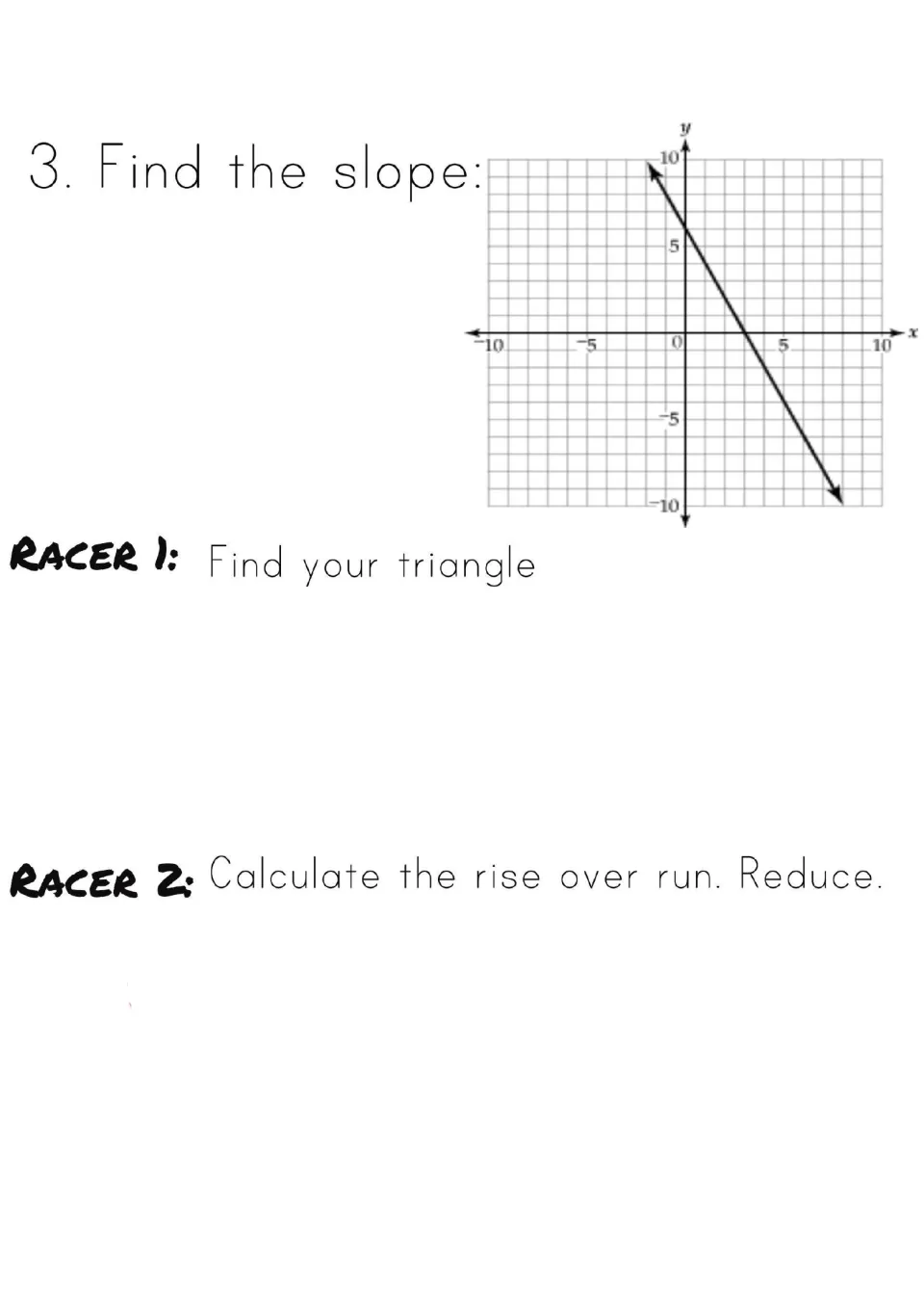 Slope problem 3: Racer 1 finds a triangle on the graphed line, and Racer 2 calculates and reduces rise over run