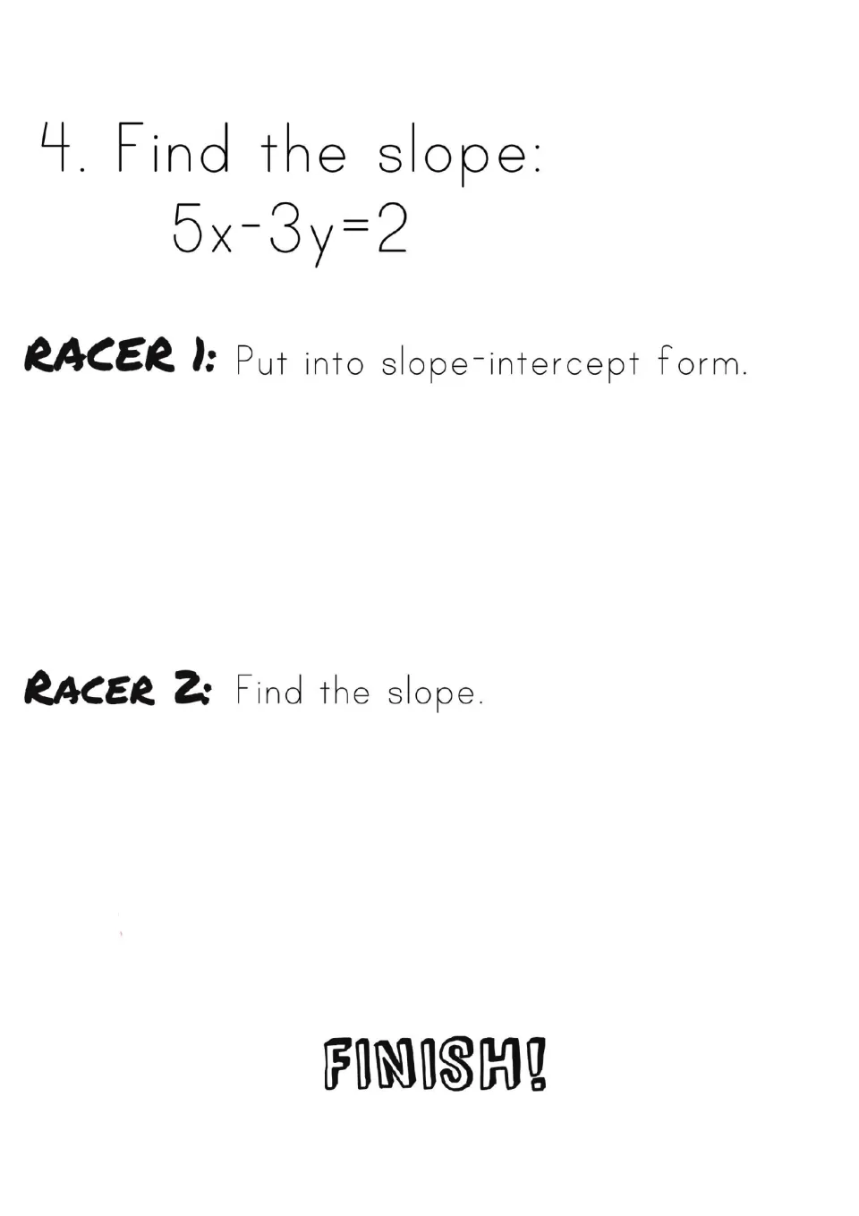 Slope problem 4: Racer 1 rewrites 5x - 3y = 2 in slope-intercept form, and Racer 2 identifies the slope
