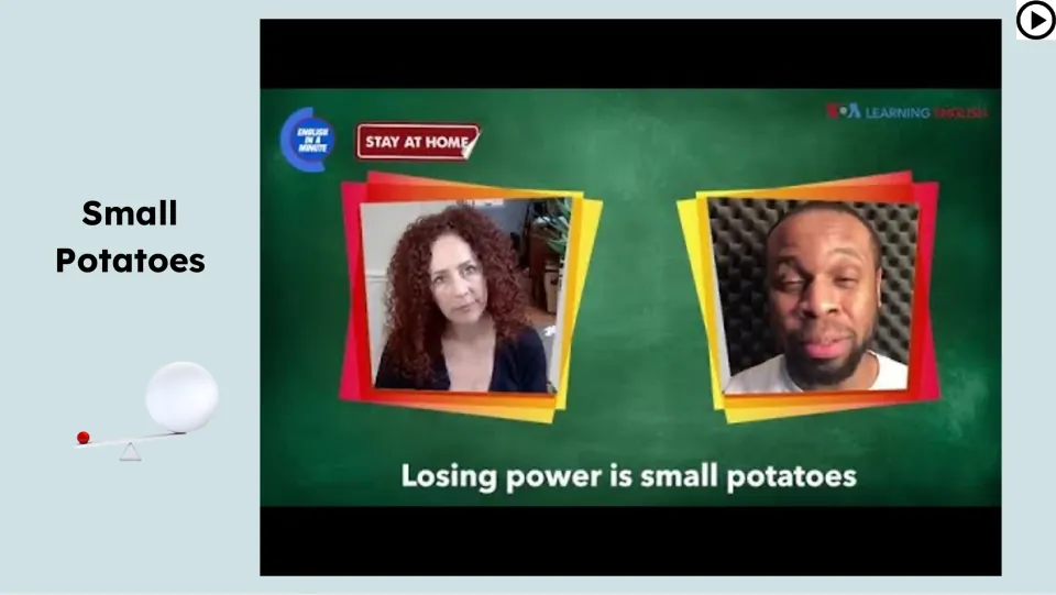Video lesson slide shows two speakers and the example sentence “Losing power is small potatoes”