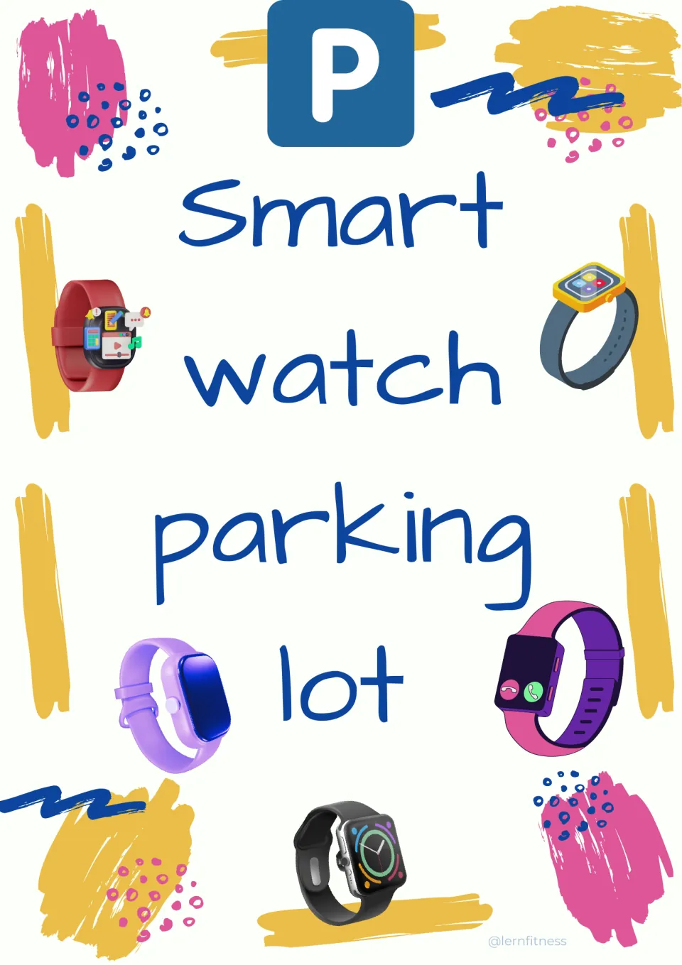Smartwatch parking lot sign: a blue P symbol above the words Smart watch parking lot, showing where watches go