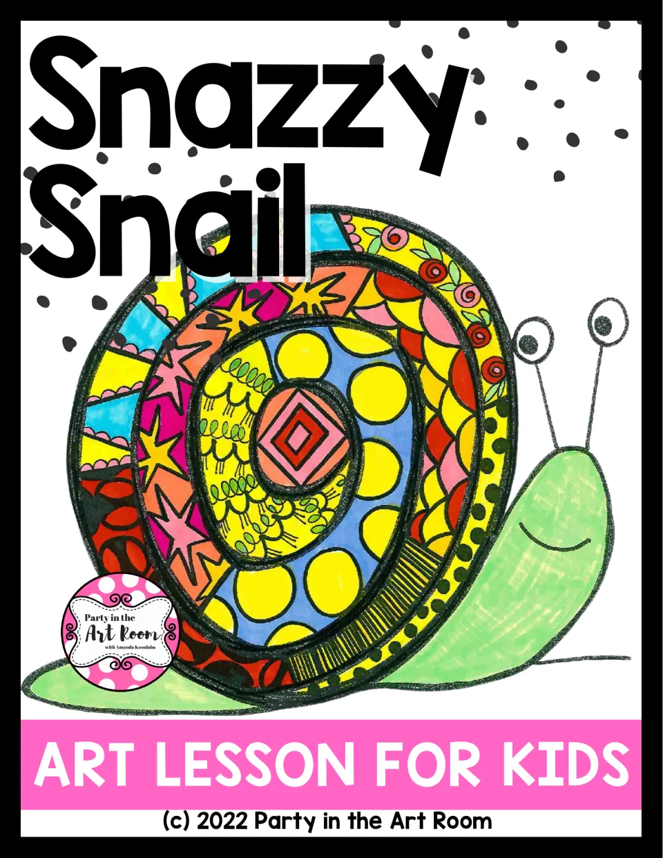 Cover: snail art lesson for kids showing a spiral shell filled with colorful stars, dots, scallops and flower patterns