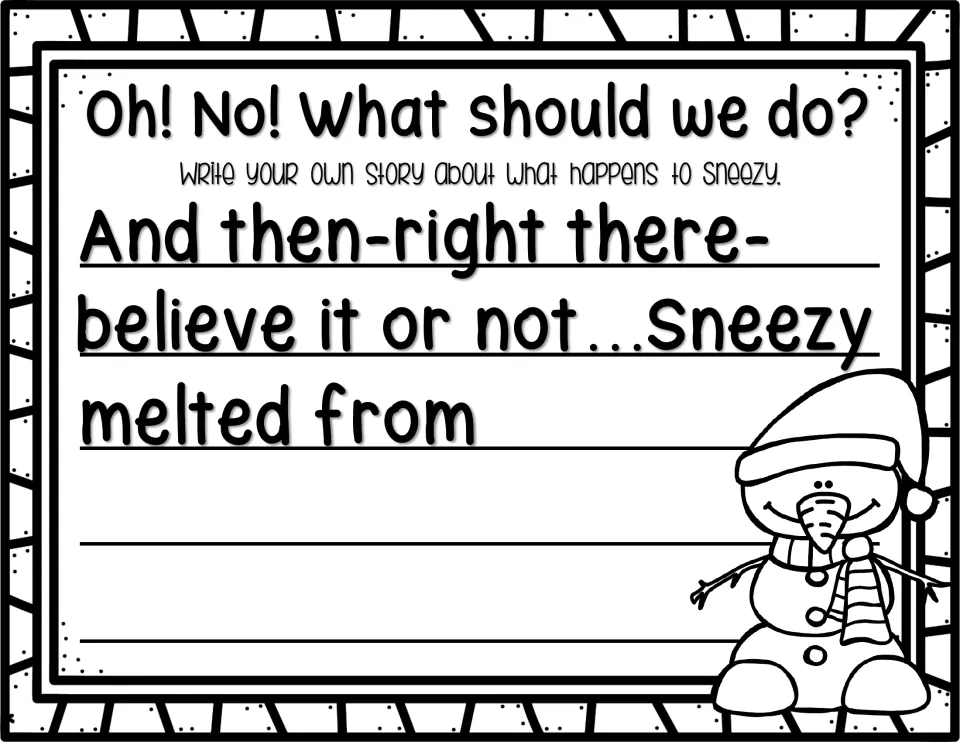Story writing prompt: students continue 'And then-right there-believe it or not…Sneezy melted from' in their own words