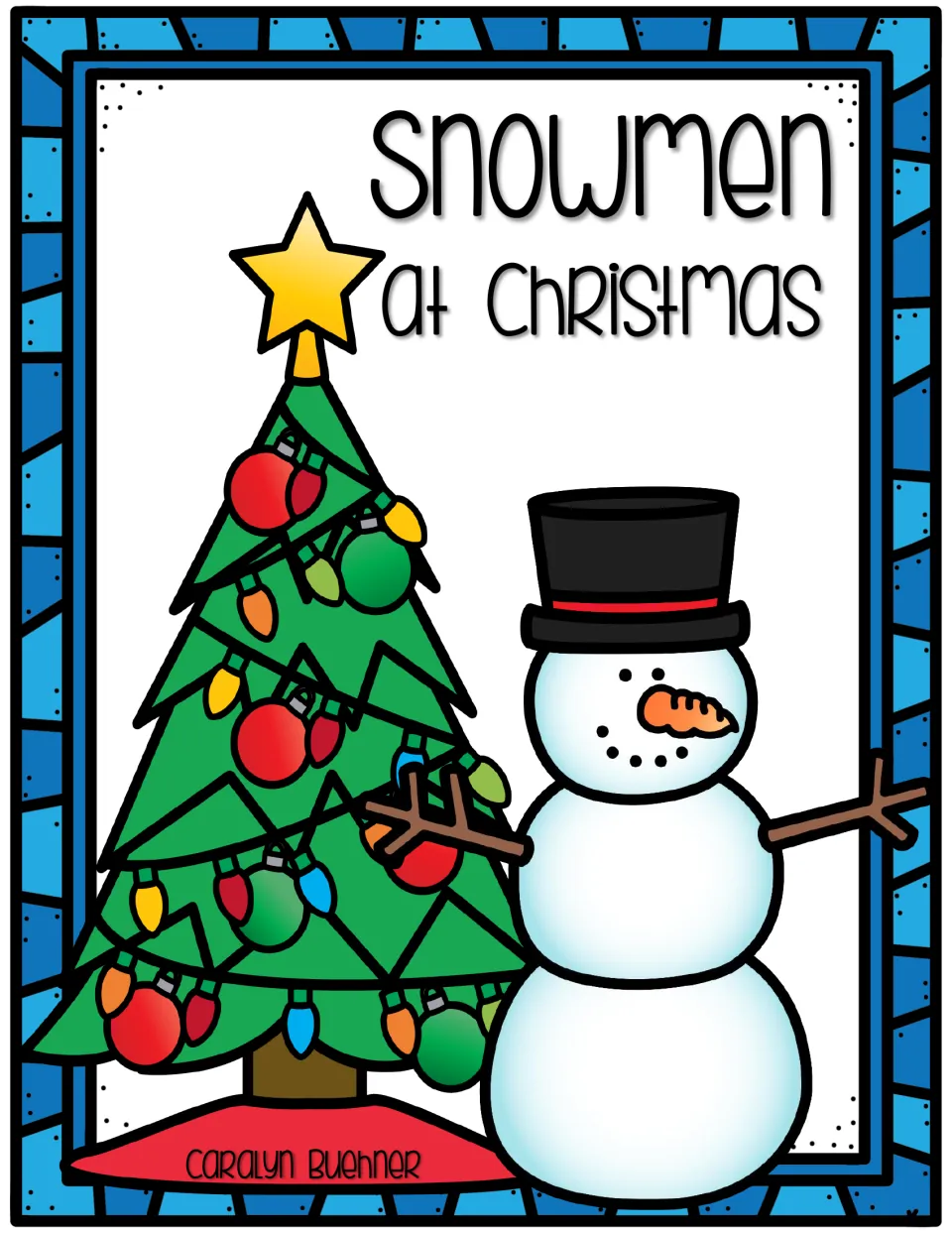 Cover for writing pages based on Caralyn Buehner's Snowmen at Christmas, showing a snowman beside a lit Christmas tree